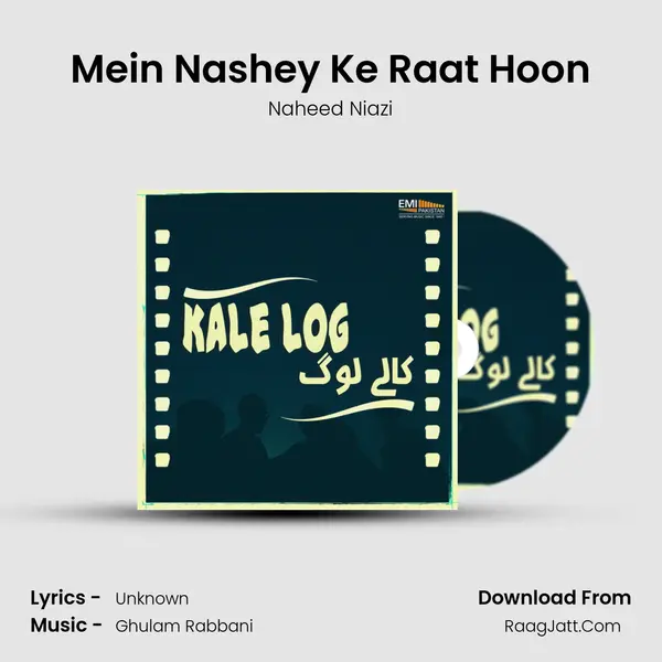 Mein Nashey Ke Raat Hoon MP3 Song by Naheed Niazi Cover