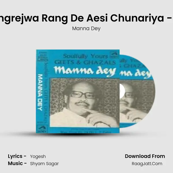 O Rangrejwa Rang De Aesi Chunariya - Geet MP3 Song by Manna Dey Cover