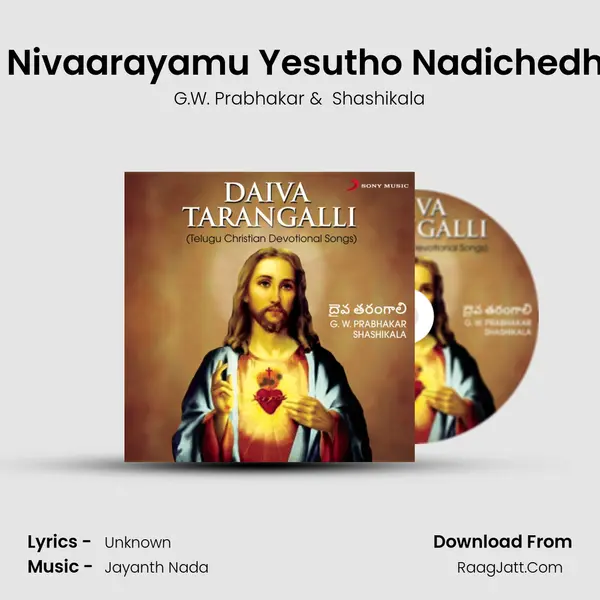 Yesu Nivaarayamu Yesutho Nadichedhamu MP3 Song by G.W. Prabhakar Cover
