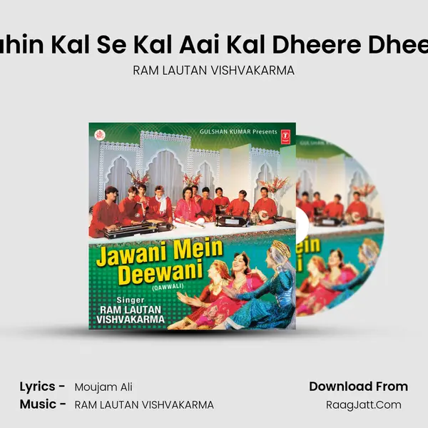 Nahin Kal Se Kal Aai Kal Dheere Dheere mp3 song
