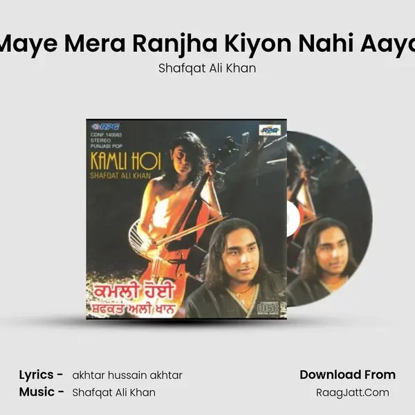 Maye Mera Ranjha Kiyon Nahi Aaya MP3 Song by Shafqat Ali Khan Cover