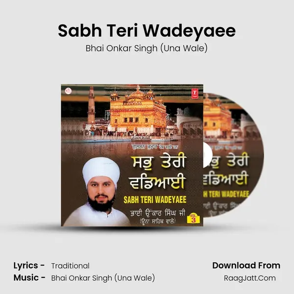 Sabh Teri Wadeyaee MP3 Song by Bhai Onkar Singh (Una Wale) Cover