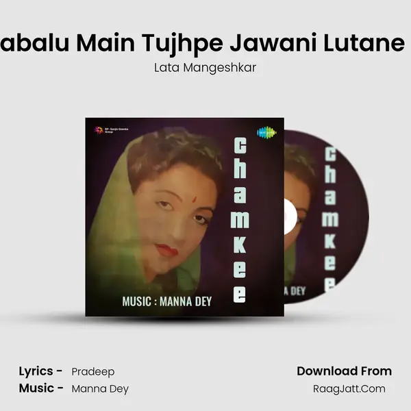 O Babalu Main Tujhpe Jawani Lutane Aai MP3 Song by Lata Mangeshkar Cover