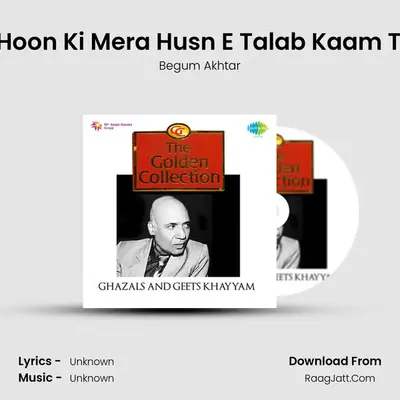 Khush Hoon Ki Mera Husn E Talab Kaam To Aaya MP3 Song by Begum Akhtar Cover