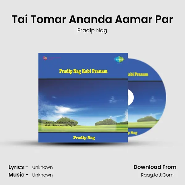 Tai Tomar Ananda Aamar Par MP3 Song by Pradip Nag Cover