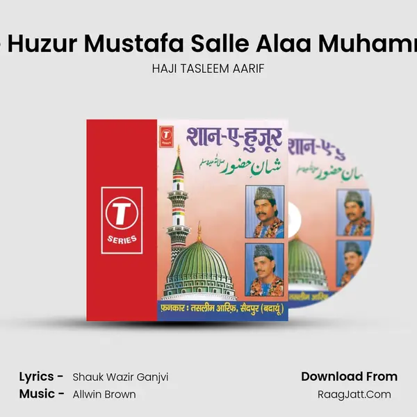 Mere Huzur Mustafa Salle Alaa Muhammdin MP3 Song by HAJI TASLEEM AARIF Cover