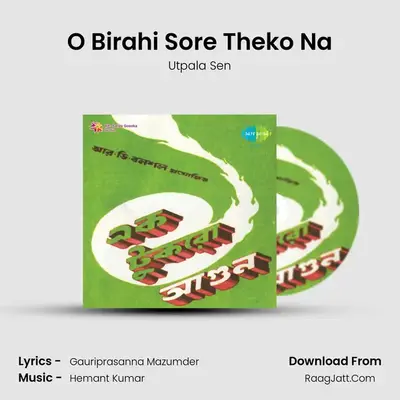 O Birahi Sore Theko Na MP3 Song by Utpala Sen Cover