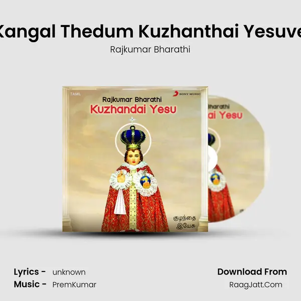 Kangal Thedum Kuzhanthai Yesuve MP3 Song by Rajkumar Bharathi Cover