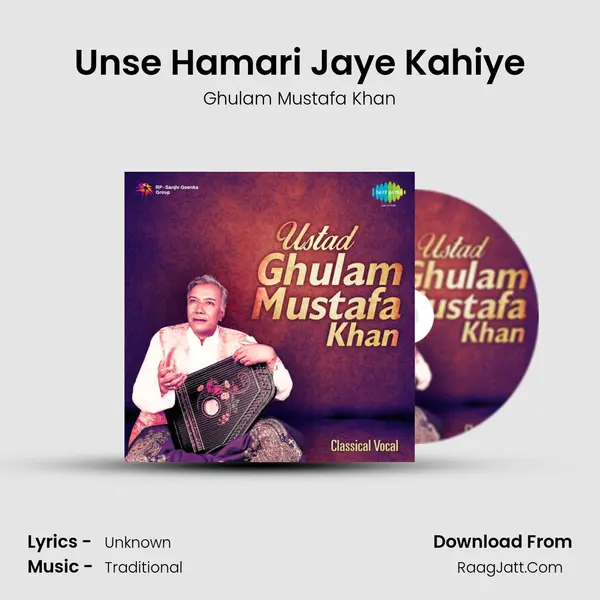 Unse Hamari Jaye Kahiye MP3 Song by Ghulam Mustafa Khan Cover