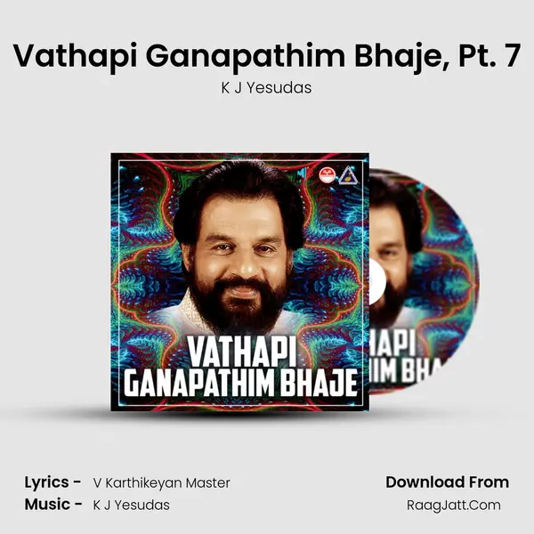 Vathapi Ganapathim Bhaje, Pt. 7 MP3 Song by K J Yesudas Cover