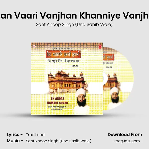 Hoan Vaari Vanjhan Khanniye Vanjhan MP3 Song by Sant Anoop Singh (Una Sahib Wale) Cover