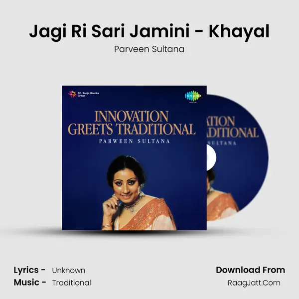 Jagi Ri Sari Jamini - Khayal MP3 Song by Parveen Sultana Cover