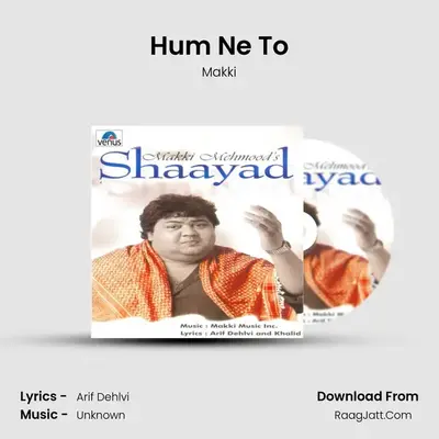 Hum Ne To MP3 Song by Makki Cover