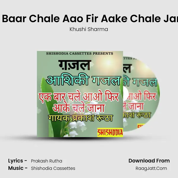 Ek Baar Chale Aao Fir Aake Chale Jana MP3 Song by Khushi Sharma Cover