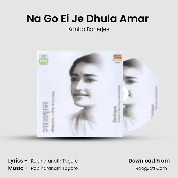 Na Go Ei Je Dhula Amar (Stereo) MP3 Song by Kanika Banerjee Cover