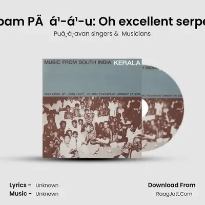 Sarpam PÄá¹á¹u: Oh excellent serpents Cover