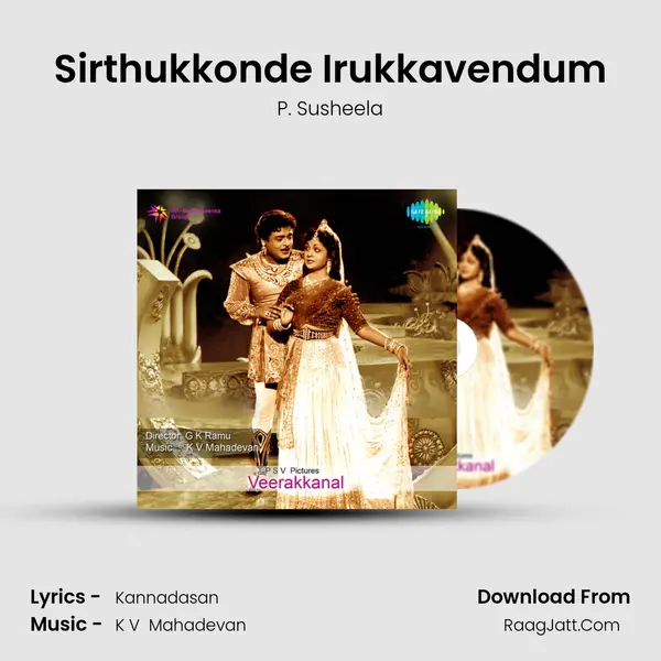 Sirthukkonde Irukkavendum MP3 Song by P. Susheela Cover
