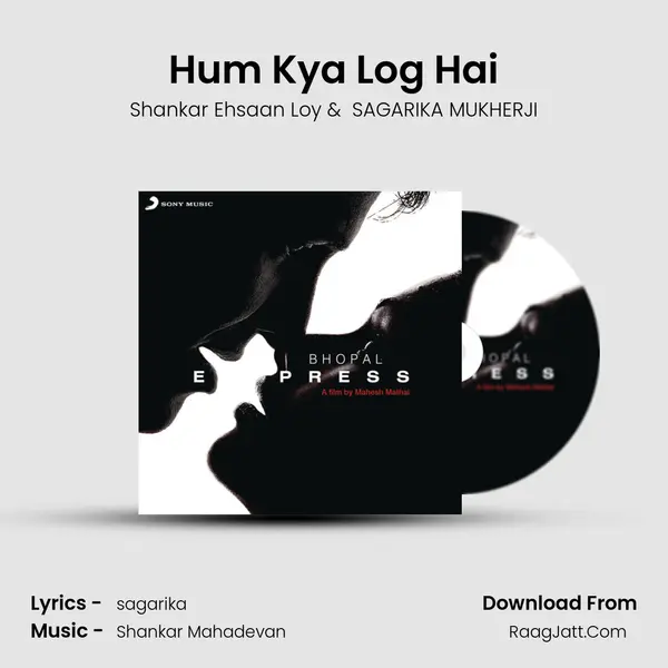 Hum Kya Log Hai MP3 Song by Shankar Ehsaan Loy Cover