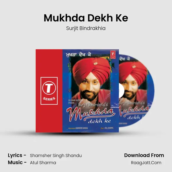 Mukhda Dekh Ke MP3 Song by Surjit Bindrakhia Cover