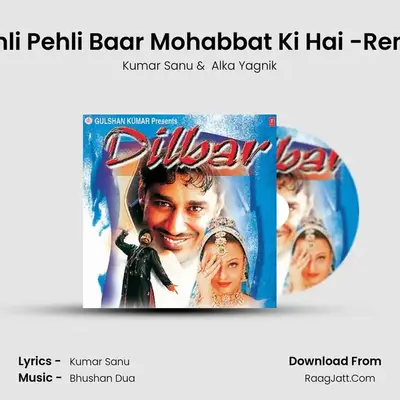 Pehli Pehli Baar Mohabbat Ki Hai -Remix MP3 Song by Kumar Sanu Cover