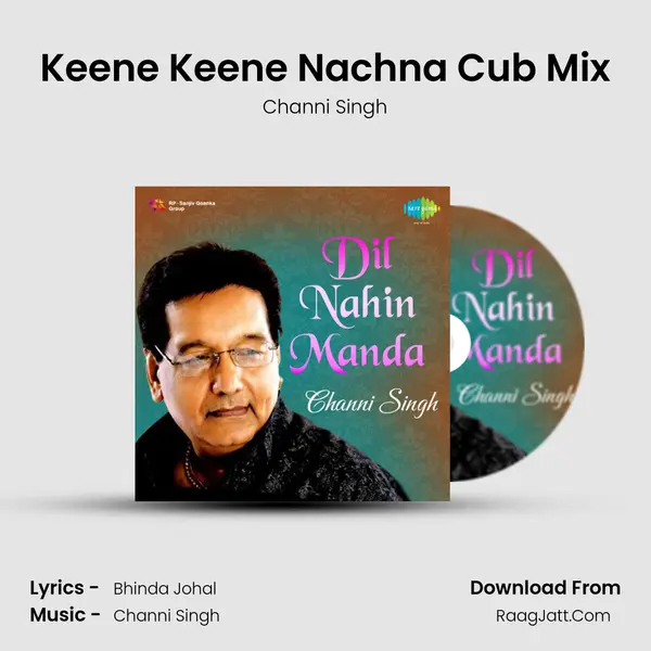 Keene Keene Nachna Cub Mix MP3 Song by Channi Singh Cover