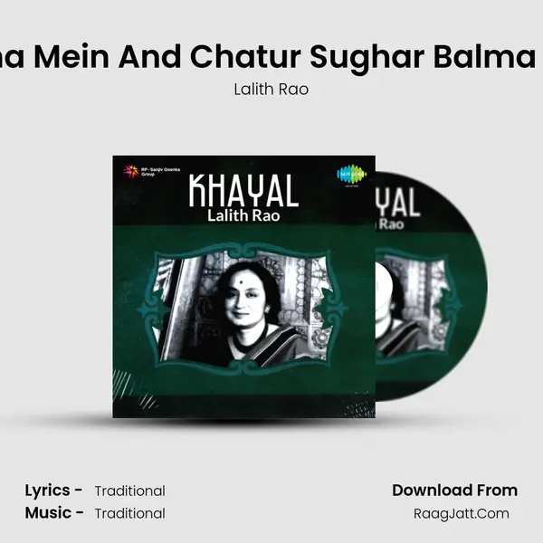 Eri E Naina Mein And Chatur Sughar Balma - Khayal mp3 song