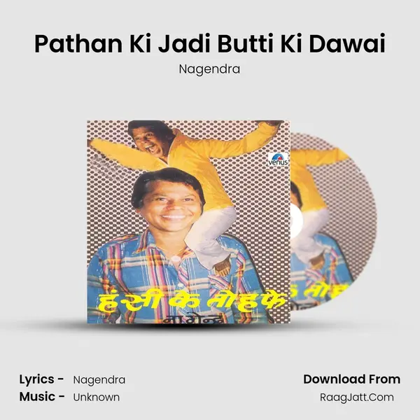 Pathan Ki Jadi Butti Ki Dawai MP3 Song by Nagendra Cover