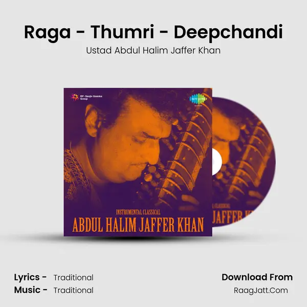 Raga - Thumri - Deepchandi MP3 Song by Ustad Abdul Halim Jaffer Khan Cover