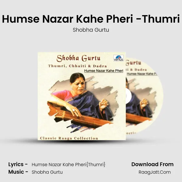 Humse Nazar Kahe Pheri -Thumri MP3 Song by Shobha Gurtu Cover