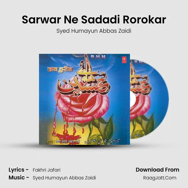 Sarwar Ne Sadadi Rorokar MP3 Song by Syed Humayun Abbas Zaidi Cover