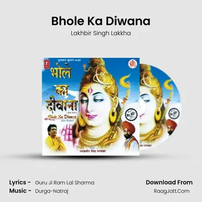 Bhole Ka Diwana MP3 Song by Lakhbir Singh Lakkha Cover