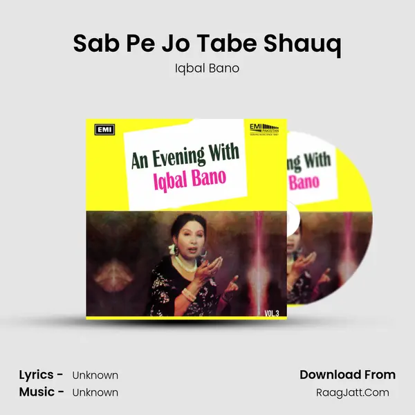 Sab Pe Jo Tabe Shauq MP3 Song by Iqbal Bano Cover