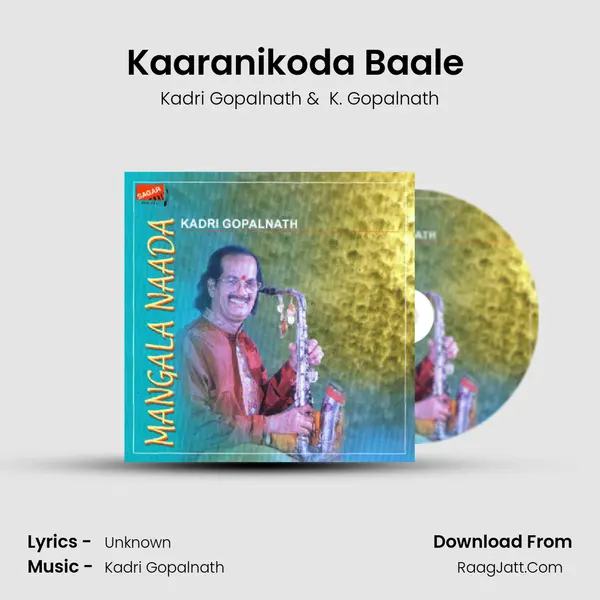 Kaaranikoda Baale (Live) MP3 Song by Kadri Gopalnath Cover