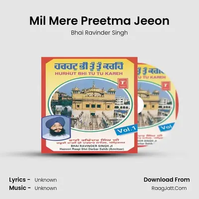 Mil Mere Preetma Jeeon MP3 Song by Bhai Ravinder Singh Cover