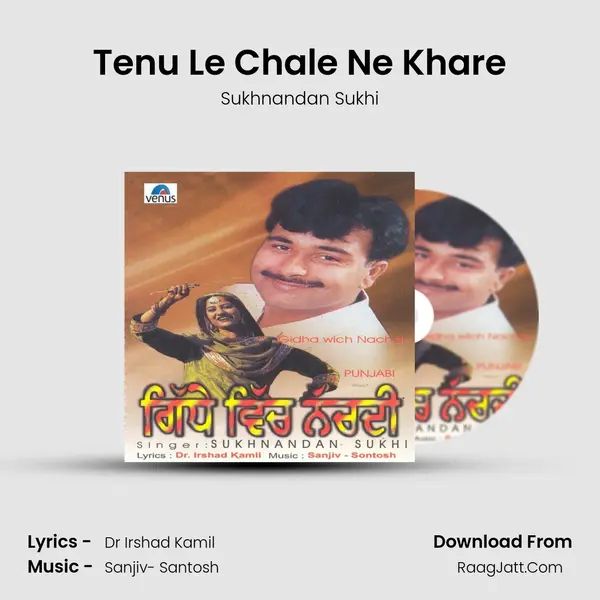 Tenu Le Chale Ne Khare MP3 Song by Sukhnandan Sukhi Cover