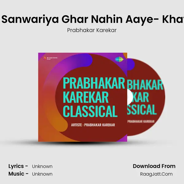 Ho Sanwariya Ghar Nahin Aaye- Khayal MP3 Song by Prabhakar Karekar Cover