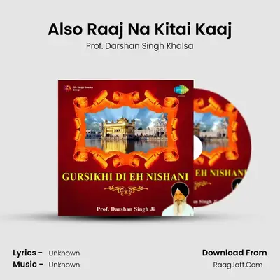 Also Raaj Na Kitai Kaaj MP3 Song by Prof. Darshan Singh Khalsa Cover
