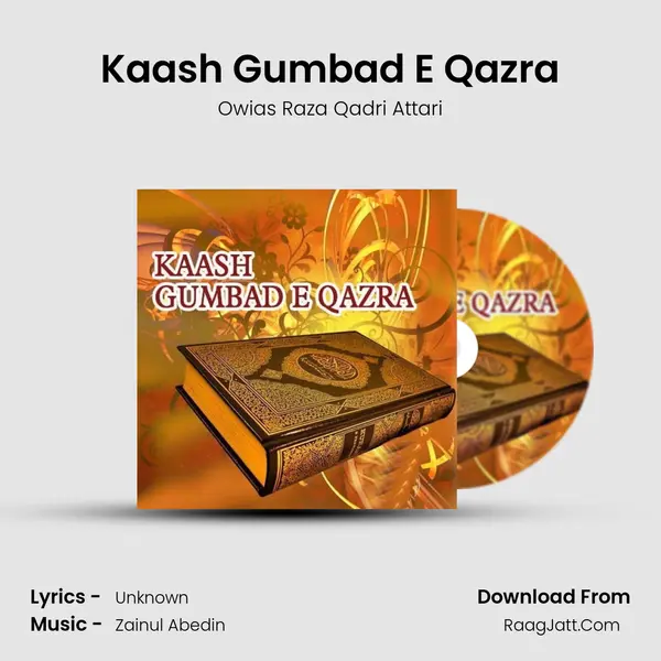 Kaash Gumbad E Qazra MP3 Song by Owias Raza Qadri Attari Cover