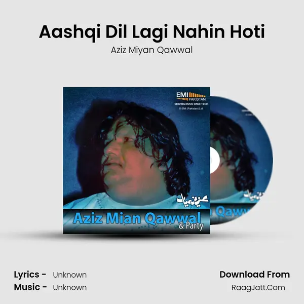 Aashqi Dil Lagi Nahin Hoti MP3 Song by Aziz Miyan Qawwal Cover