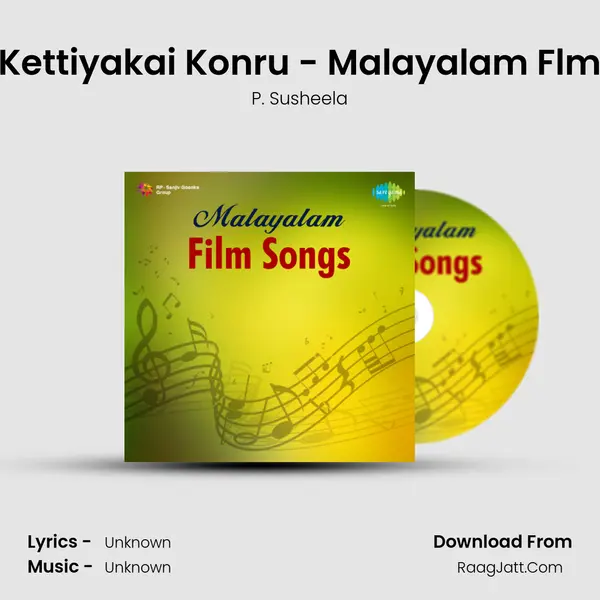 Kettiyakai Konru - Malayalam Flm MP3 Song by P. Susheela Cover