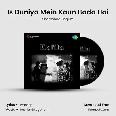 Is Duniya Mein Kaun Bada Hai MP3 Song by Shamshad Begum Cover