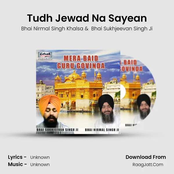 Tudh Jewad Na Sayean MP3 Song by Bhai Nirmal Singh Khalsa Cover