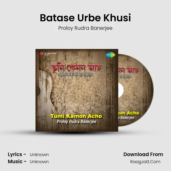 Batase Urbe Khusi MP3 Song by Proloy Rudra Banerjee Cover