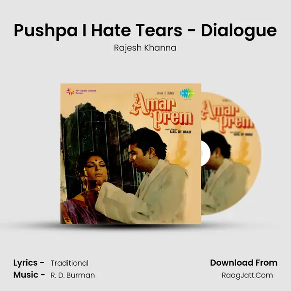 Pushpa I Hate Tears - Dialogue MP3 Song by Rajesh Khanna Cover