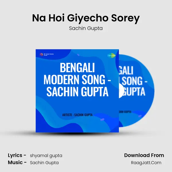 Na Hoi Giyecho Sorey MP3 Song by Sachin Gupta Cover
