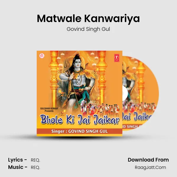 Matwale Kanwariya MP3 Song by Govind Singh Gul Cover