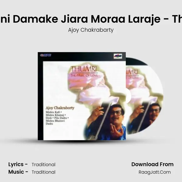 Damini Damake Jiara Moraa Laraje - Thumri MP3 Song by Ajoy Chakrabarty Cover