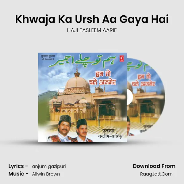 Khwaja Ka Ursh Aa Gaya Hai MP3 Song by HAJI TASLEEM AARIF Cover