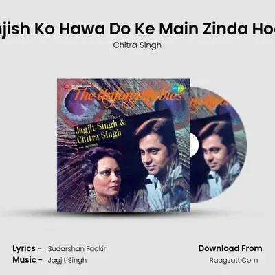 Kisi Ranjish Ko Hawa Do Ke Main Zinda Hoon Abhi MP3 Song by Chitra Singh Cover