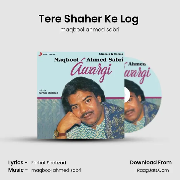 Tere Shaher Ke Log (Live) MP3 Song by maqbool ahmed sabri Cover